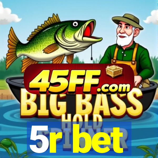 5r bet